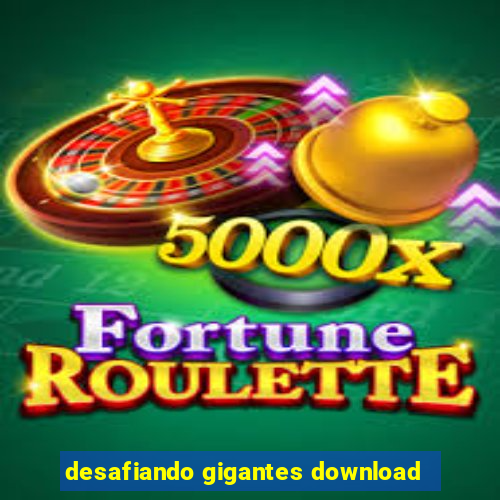 desafiando gigantes download